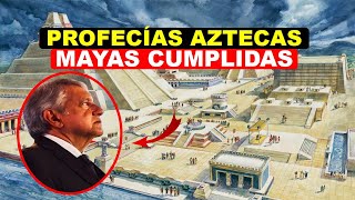 Profecías Aztecas y Mayas sobre AMLO se están cumpliendo [upl. by Lechar581]