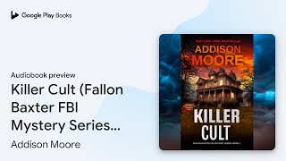 Killer Cult Fallon Baxter FBI Mystery Series… by Addison Moore · Audiobook preview [upl. by Em]