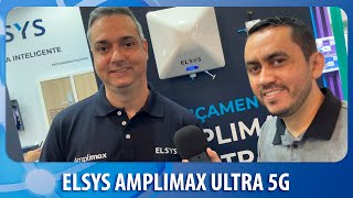 LANÇAMENTO AMPLIMAX ULTRA 5G ELSYS  NETCOM2023 FWA OUTDOOR 5G [upl. by Remsen]