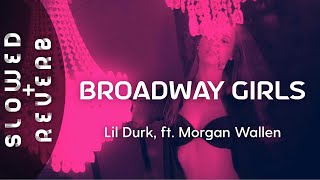 Lil Durk  Broadway Girls s l o w e d  r e v e r b feat Morgan Wallen [upl. by Lamee136]