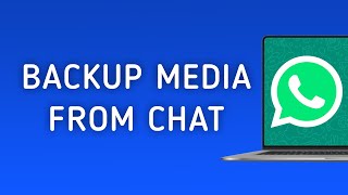 How To Backup Media From Chat On WhatsApp On PC [upl. by Mareld]