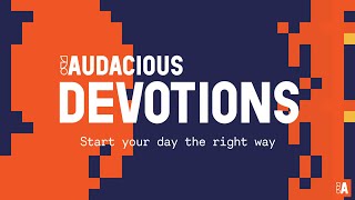 Audacious Devotionals  Friday 12th January 2024 [upl. by Eima]