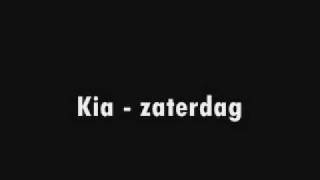 kia  zaterdag [upl. by Ahseena]