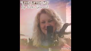 Love Lifted Me [upl. by Kirstin]