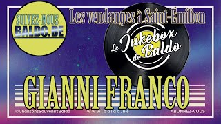 LES VENDANGES À SAINT ÉMILION  GIANNI FRANCO ChansonsSouvenirsBaldo lejukeboxdebaldo [upl. by Aihsa]