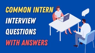 Common Intern Interview Questions With Answers [upl. by Anileve]