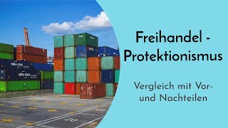 Freihandel und Protektionismus im Vergleich einfach erklärt  Vor und Nachteile beider Modelle [upl. by Rosemari]