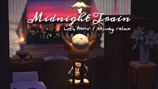 새벽 기차🚃  Lofi Asmr🎧  study relax  Animal Crossing Ambience [upl. by Enyrhtak952]