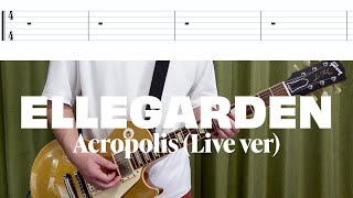 【tab譜】ELLEGARDEN 「Acropolis Live ver」【歌詞、和訳付き】【ギター】【弾いてみた】 [upl. by Shaina]