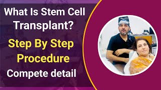 What Is Stem Cell Transplant  Step By Step Procedure [upl. by Ijuy573]