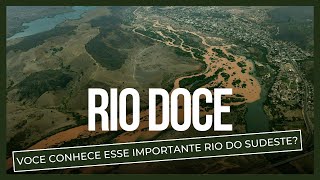 Rio Doce  Um dos mais importantes do Sudeste Brasileiro [upl. by Cathy]