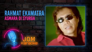 Rahmat Ekamatra  Asmara Di Syurga Official Karaoke Video [upl. by Anoniw732]