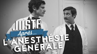 JUSTE APRES  Lanesthésie générale [upl. by Libb]