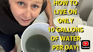 How To Live On 10 Gallons Of Water Per Day Extreme Water Saving Methods [upl. by Couture]