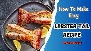 How to Make Lobster Tail in the Oven Easy and Tasty Recipe [upl. by Anirdna]