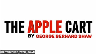 The Apple Cart By G B Shaw Full Hindi Summary literaturewithswati [upl. by Renato544]