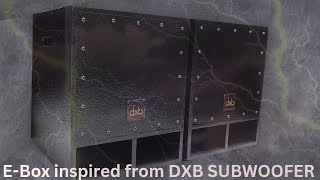 DIY EBOX inspired from DXB  D15 Subwoofer [upl. by Crary203]