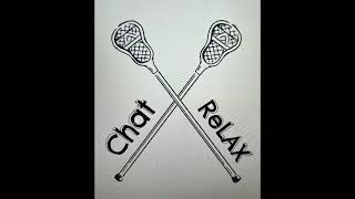 ChatReLax Ep1 Collegiate Lacrosse Rankings [upl. by Lebyram]