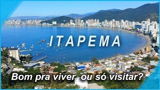 Verdades sobre Itapema  SC  Vale a pena Morar [upl. by Ihsar]