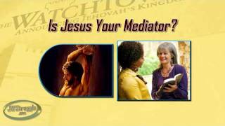 Jehovahs Witnesses Is Jesus Your Mediator [upl. by Kassaraba]