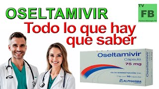 OSELTAMIVIR Para qué Sirve Cómo se toma y todo lo que hay que saber ¡Medicamento Seguro👨‍🔬💊 [upl. by Assilanna873]