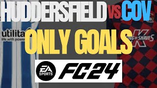 Huddersfield vs Coventry  ONLY GOALS  EAFC 24  Career Mode Season 1 [upl. by Aidile]