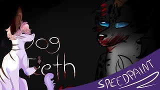 Dog Teeth  Speedpaint [upl. by Peskoff43]