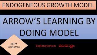 Arrows Learning by Doing Model Endogenous Growth Model Malayalam [upl. by Wilton859]