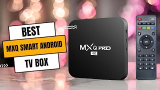 Best MXQ Smart Android TV Box  Supports 4K Ultra HD [upl. by Gnoz]