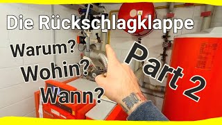 Rückschlagklappe Warum Wohin Wann Part 2 [upl. by Notsua]