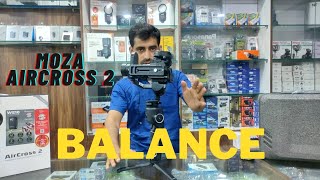 MOZA AIRCROSS 2 BALANCE  BEST GIMBLE SETTING HINDI  How to balance Gimble [upl. by Fadden]