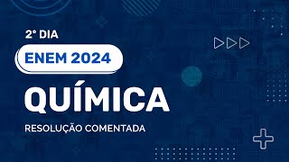 Resolução Comentada  ENEM 2024  2ºDia  Química [upl. by Mimajneb240]