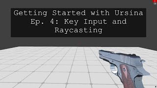 3D in Python Getting Started with Ursina  Ep 4 Weapons Input and Raycasting [upl. by Ydnys]