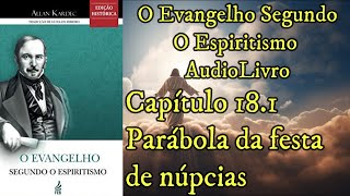 Parábola da festa de núpcias  Capítulo 181  Evangelho Segundo o EspiritismoAudiobook [upl. by Gerstein567]