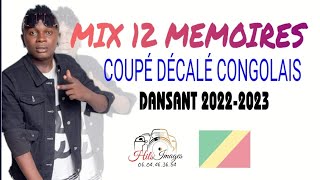 MIX 12 MEMOIRES  COUPÉ DÉCALÉ CONGOLAIS 2022 [upl. by Towland]