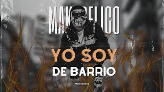 Yo Soy De Barrio  El MAKABELICO Audio El Comando Exclusivo [upl. by Rosita]