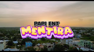 MENTIRA  Papi Ent  VIDEO OFICIAL  4K [upl. by Porett]