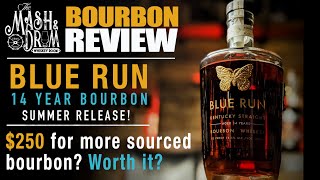 Blue Run 14 Year Bourbon Review 250 dollars for more sourced bourbon [upl. by Luapleahcim398]