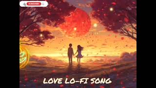 Love Lofi song love lofi song [upl. by Rohn]