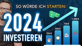 Investieren 2024 So würde ich JETZT 250 € mtl investieren [upl. by Nipha499]