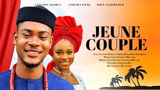 JEUNE COUPLE  CLINTON JOSHUA CHIOMA EDAK KOFI ADJORLOLO dernier film Nollywood en français [upl. by Ulises]