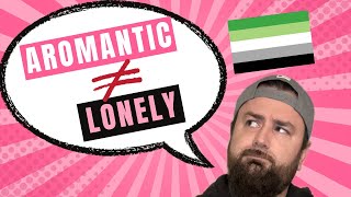 Why Aromantic Does Not Mean “Lonely” [upl. by Cynth]