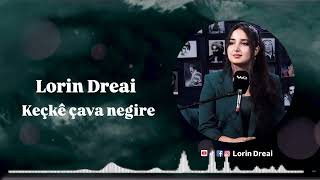 لورين دريعي lorin dreai keçkê çava negirecover [upl. by Etnelav]