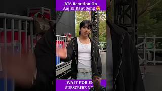 BTS member Reactions Aaj ki Raat Songs👍👍bts shat army [upl. by Atilegna]