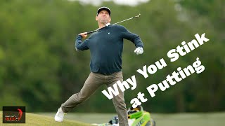 Why You Stink at Golf Putting [upl. by Aidil]