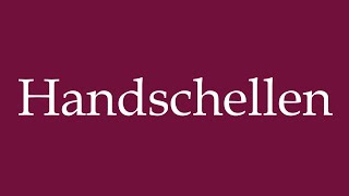 How to Pronounce Handschellen Handcuffs Correctly in German [upl. by Nevak165]