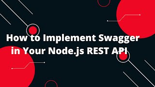 🚀 How to Add Swagger to Your Nodejs REST API A StepbyStep Guide [upl. by Hgielime]