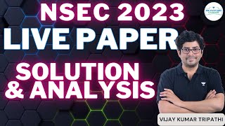 NSEC 2023 Live Paper Solution amp Analysis  Vijay Kumar Tripathi [upl. by Koloski]