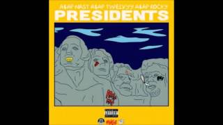 ASAP Rocky ft ASAP Nast amp ASAP Twelvyy Presidents [upl. by Hyacinthia]