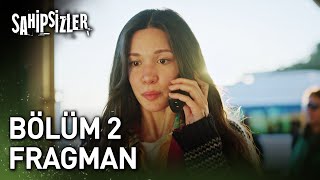 Sahipsizler 2 Bölüm Fragman [upl. by Jeramie]